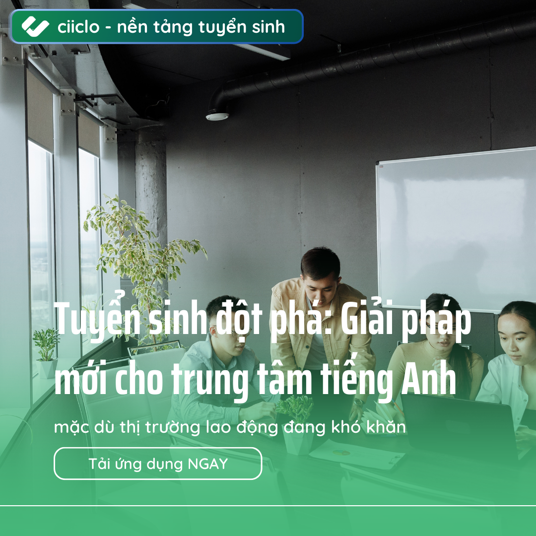 Tuyển Sinh Trung Tâm Ngoại Ngữ: Vì Sao Facebook Ads Không Còn Là “Chiếc Phao Cứu Sinh”