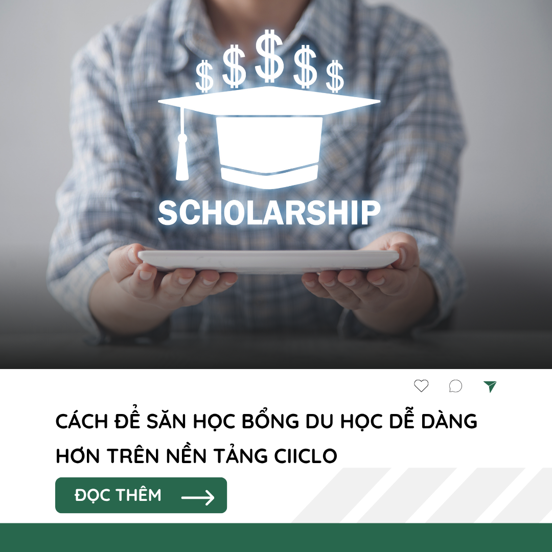 Cách Để Săn Học Bổng Du Học Dễ Dàng Hơn Trên Nền Tảng Ciiclo