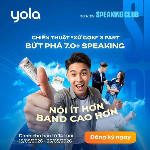 Cùng YOLA và bứt phá điểm số với IELTS Speaking Club tháng 05/2026